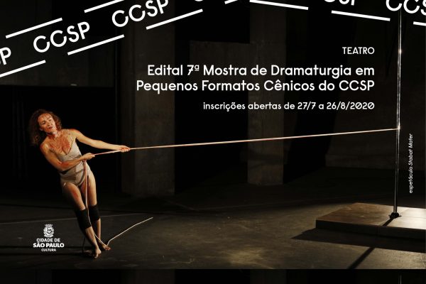 Edital 7ª Mostra de Dramaturgia em Pequenos Formatos Cênicos do CCSP