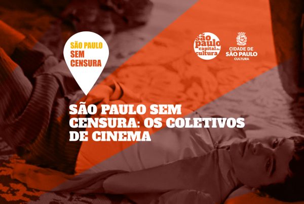 São Paulo Sem Censura: Os Coletivos de Cinema