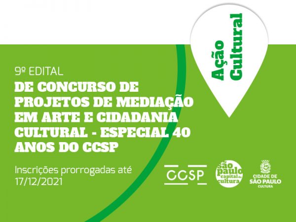 Edital de Concurso de Projetos de Mediação em Arte e Cidadania Cultural – 9ª Edição – 2021/2022 – Especial 40 Anos do CCSP