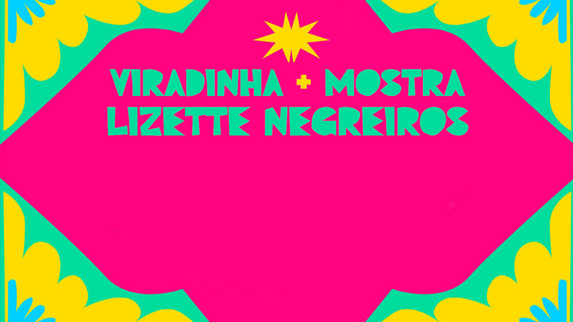 Viradinha + Mostra Lizette Negreiros de Arte Infantil e Jovem