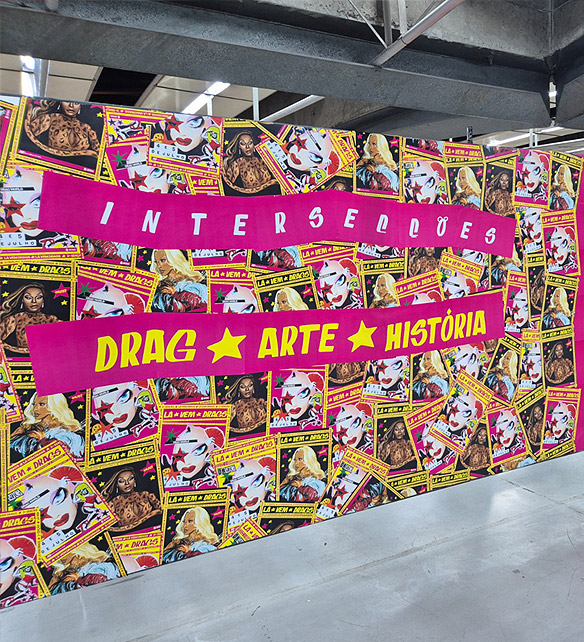 Intersecções: Drag, arte e história