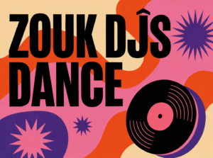 ZOUK DJS DANCE